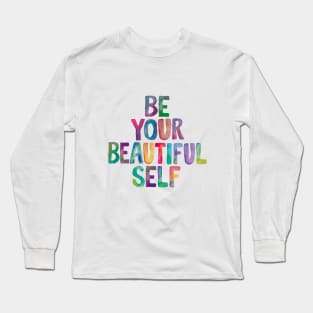 Be Your Beautiful Self in Rainbow Watercolors Long Sleeve T-Shirt